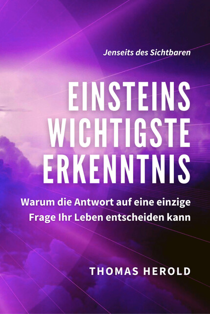 Einsteins Wichtigste Erkenntnis, Thomas Herold