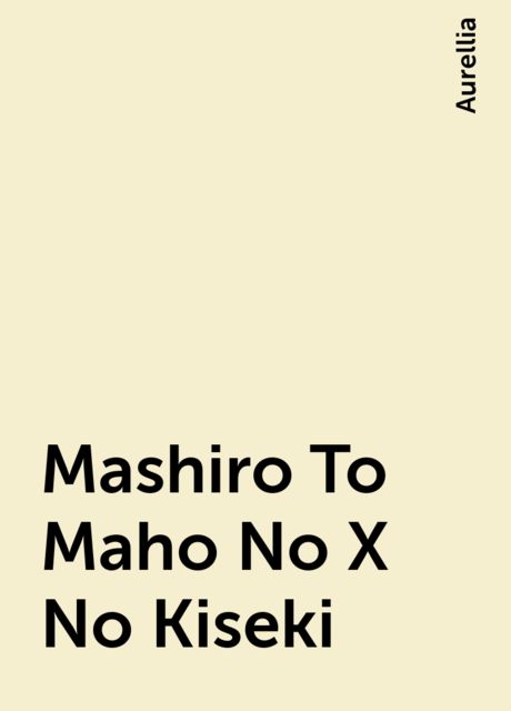 Mashiro To Maho No X No Kiseki, Aurellia