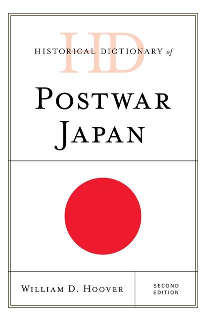 Historical Dictionary of Postwar Japan, William D. Hoover