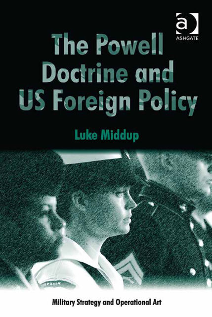 The Powell Doctrine and US Foreign Policy, Luke Middup