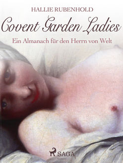 Covent Garden Ladies: Ein Almanach für den Herrn von Welt, Hallie Rubenhold
