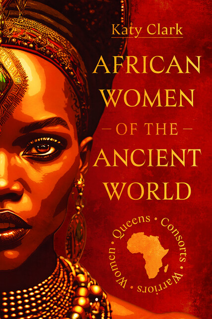 African Women of the Ancient World, Katy Clark