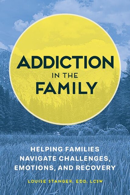 Addiction in the Family, Louise Stanger