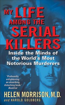 My Life Among the Serial Killers, Harold Goldberg, Helen Morrison
