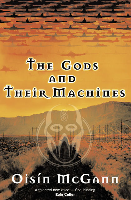 The Gods and their Machines, Oisín McGann