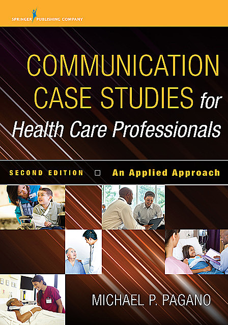 Communication Case Studies for Health Care Professionals, PA-C, Michael P. Pagano