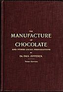 The Manufacture of Chocolate and other Cacao Preparations, Paul Zipperer