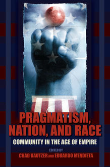 Pragmatism, Nation, and Race, Chad Kautzer