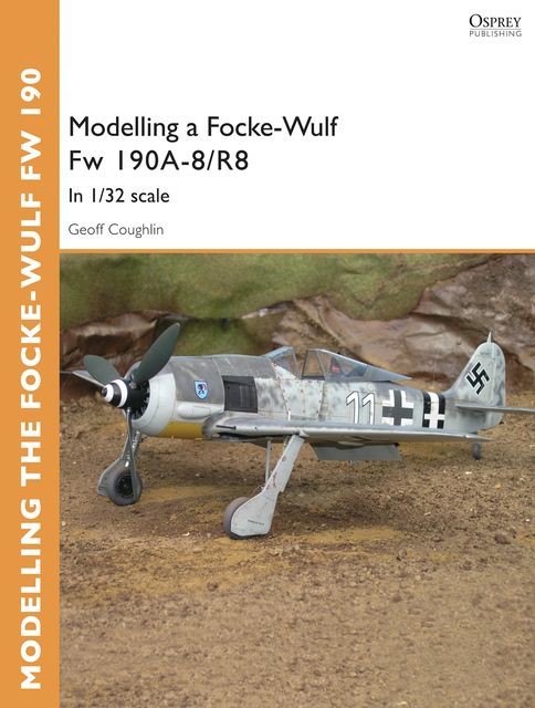 Modelling a Focke-Wulf Fw 190A-8/R8, Geoff Coughlin