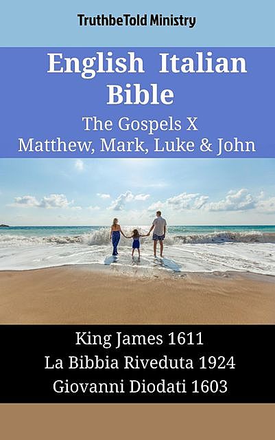 English Italian Bible – The Gospels X – Matthew, Mark, Luke & John, TruthBeTold Ministry