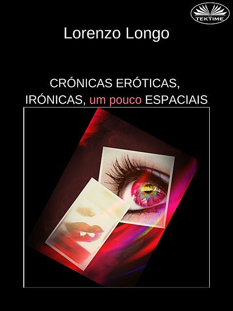 Crónicas Eróticas, Irónicas, Um Pouco Espaciais, Lorenzo Longo