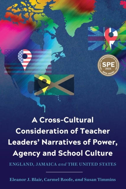 Cross-Cultural Consideration of Teacher Leaders' Narratives of Power, Agency and School Culture, Blair