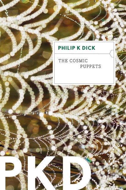 The Cosmic Puppets, Philip Dick