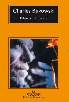 Peleando a la contra, Charles Bukowski