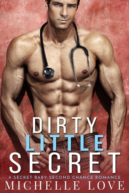 Dirty Little Secret: A Secret Baby-Second Chance Romance (Sons of Sin Book 1), Michelle Love
