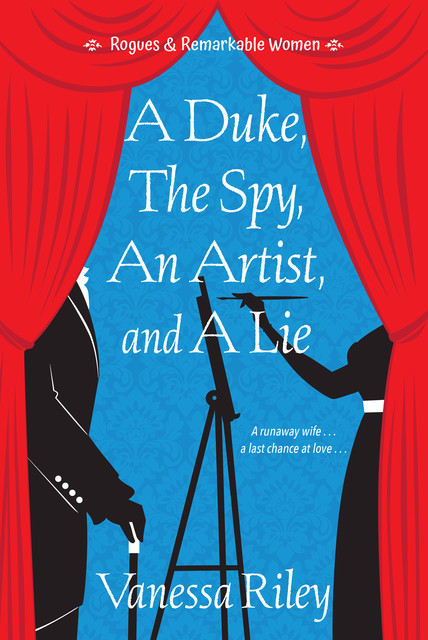 A Duke, the Spy, an Artist, and a Lie, Vanessa Riley