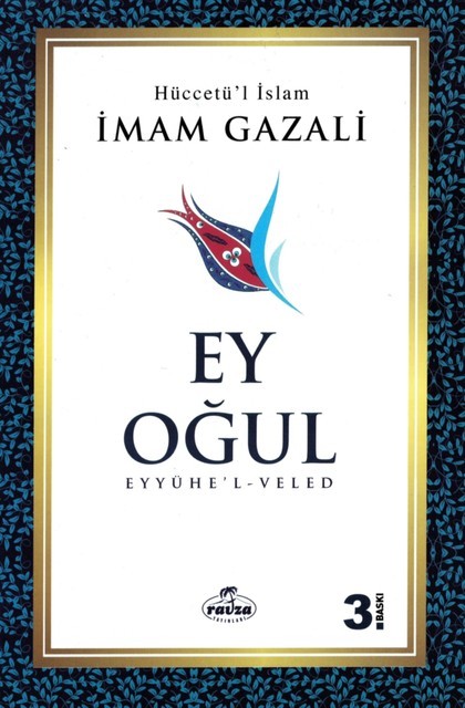 Ey Oğul (Eyyühe'l-Veled), imam gazali