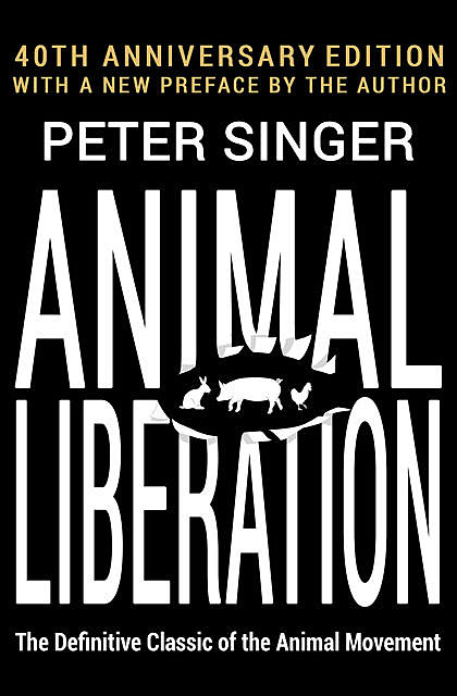 Animal Liberation, Peter Singer
