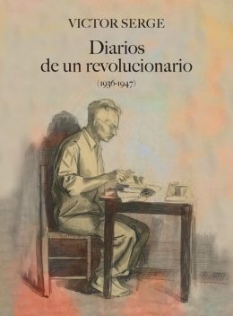 Diarios de un revolucionario (1936–1947), Victor Serge