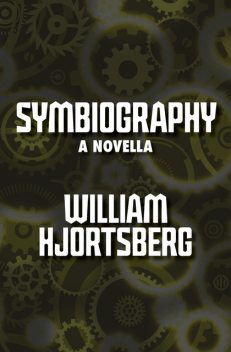 Symbiography, William Hjortsberg