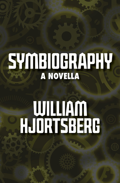 Symbiography, William Hjortsberg