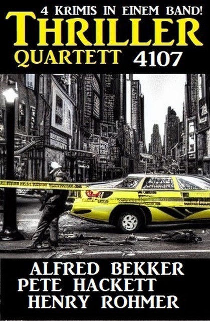 Thriller Quartett 4107, Alfred Bekker, Henry Rohmer, Pete Hackett