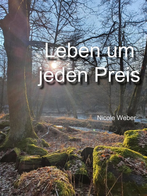 Leben um jeden Preis, Nicole Weber