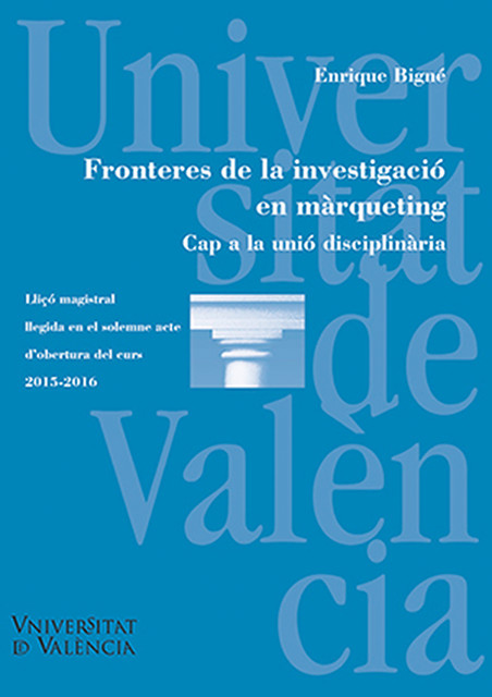 Fronteres de la investigació en màrqueting, Enrique Bigné Alcañiz