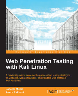 Web Penetration Testing with Kali Linux, Joseph Muniz, Aamir Lakhani