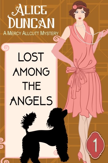 Lost Among the Angels (A Mercy Allcutt Mystery, Book 1), Alice Duncan