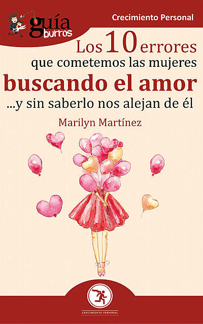 GuíaBurros Los 10 errores que cometemos las mujeres buscando el amor, Marilyn Martínez