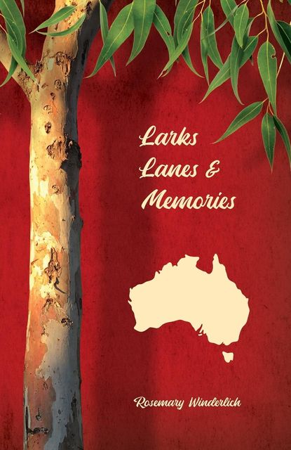 Larks, Lanes and Memories, Rosemary Winderlich