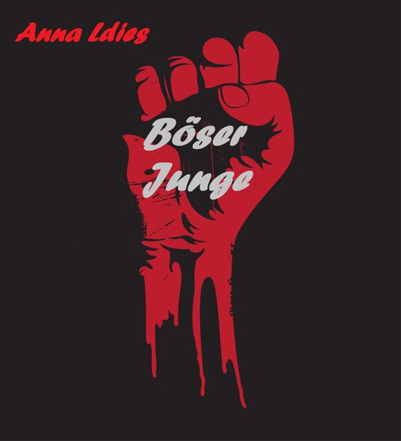 Böser Junge, Anna Ldies