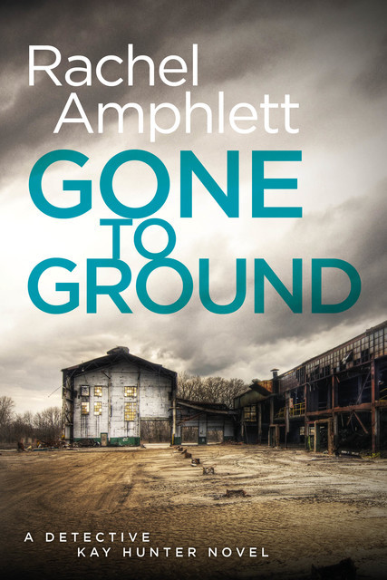 Gone to Ground, Rachel Amphlett