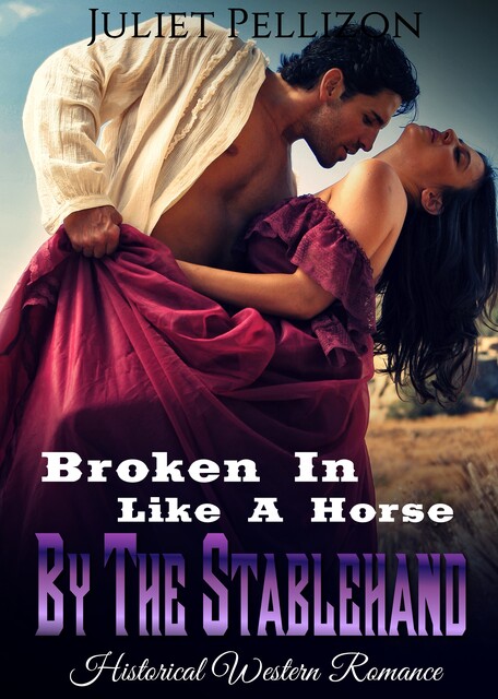 Broken In By The Stablehand, Juliet Pellizon