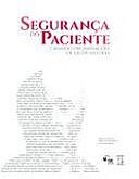 Segurança do Paciente : criando organizações de saúde seguras, Vol. 2, Paulo Sousa, Walter Mendes
