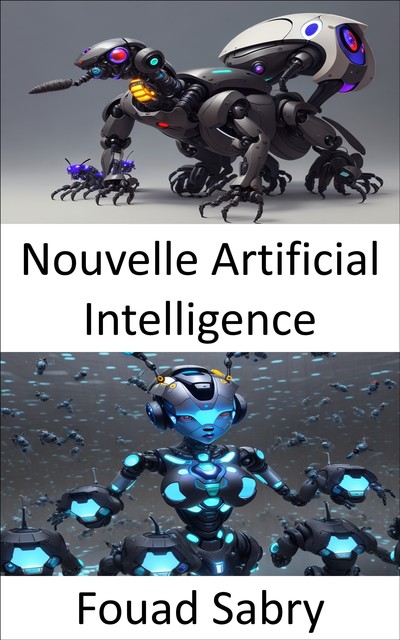 Nouvelle Artificial Intelligence, Fouad Sabry