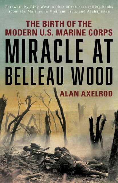 Miracle at Belleau Wood, Alan Axelrod