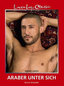Loverboys Classic 15: Araber unter sich, André Leroy