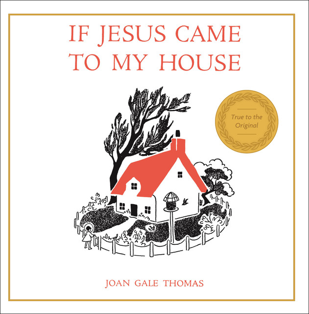 If Jesus Came to My House, Joan Thomas
