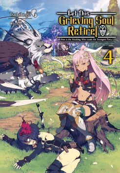 Let This Grieving Soul Retire: Volume 4 (Light Novel), Tsukikage