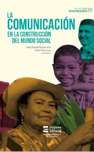 La comunicación en la construcción del mundo social, Fredy Eduardo Vásquez, Rizo Solón Calero Cruz