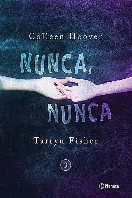 Nunca, nunca 3, Colleen Hoover, Tarryn Fisher