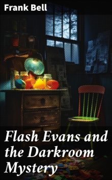 Flash Evans and the Darkroom Mystery, Bell Frank