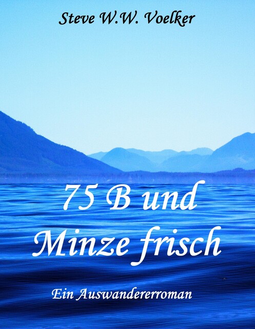 75 B und Minze frisch, Stefan Voelker