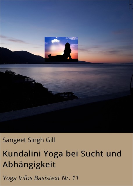 Kundalini Yoga bei Sucht und Abhängigkeit, Sangeet Singh Gill