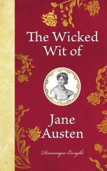 The Wicked Wit of Jane Austen, Dominique Enright