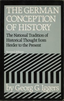The German Conception of History, Georg Iggers