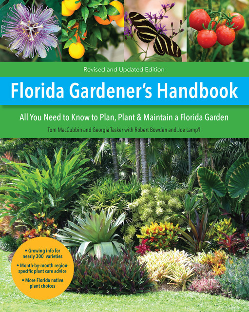 Florida Gardener's Handbook, 2nd Edition, Robert Bowden, Georgia Tasker, Joe Lamp'l, Tom MacCubbin