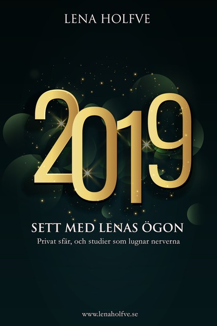 2019 – Sett med Lenas ögon, Lena Holfve